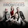 The Browders - You're Not In This Alone