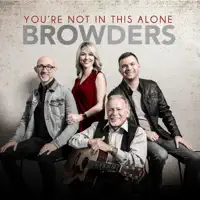 You're Not In This Alone — The Browders