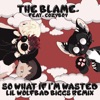 So What If I'm Wasted (feat. cøzybøy) [Lil Wolfbad Biggs Remix] - Single