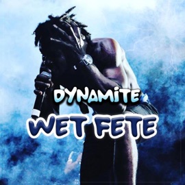WET Fete Dynamite
