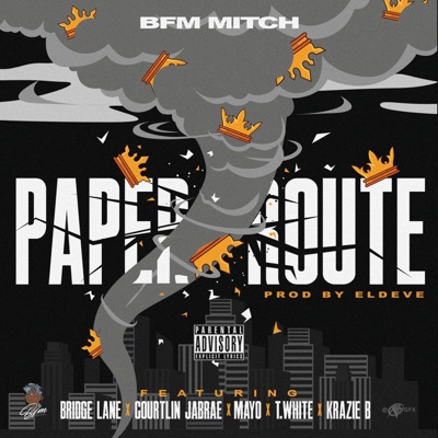 Paper Route (feat. Bridge Lane, Courtlin Jabrae, Mayo, T.White & Krazie B) - Single