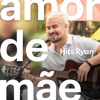 Amor de Mãe - Hits Ryan - Single