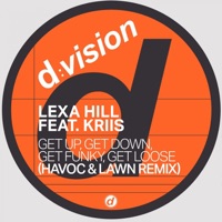 Get up, Get Down, Get Funky, Get Loose (feat. Kriis) [Havoc & Lawn Remix] - Single - Lexa Hill