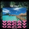 Vacay (feat. Mohv) - G5 Elz lyrics