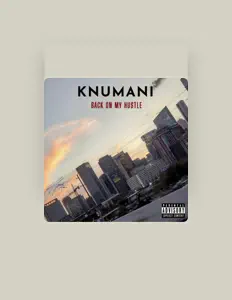 收听 Knumani、观看音乐视频、阅读小传、查看巡演日期等 ！