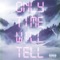 Only Time Will Tell - Swixxle lyrics