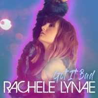 Got It Bad - Single - Rachele Lynae