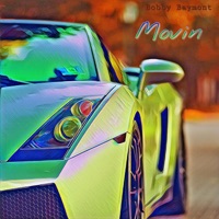 Movin - Single - Bobby Baymont
