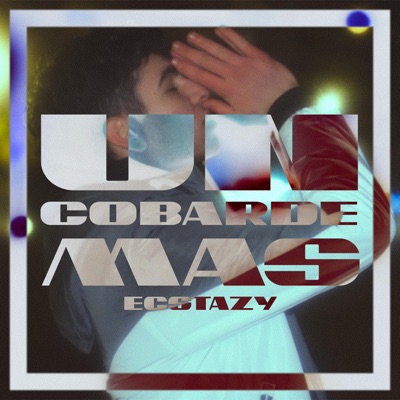 UN COBARDE MÁS - Single
