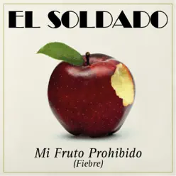 Mi Fruto Prohibido (Fiebre) - Single - El Soldado Mi Fruto Prohibido (Fiebre) - Single - El Soldado