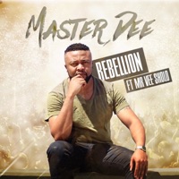 Rebellion (feat. Mr. Vee Sholo) - Single - Master Dee