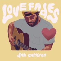 Love Fades (feat. Nate Smith) - Single - Dan Cameron