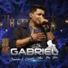 Cantor Gabriel - Feminina / Quando Olhei pra Você (Ao Vivo)