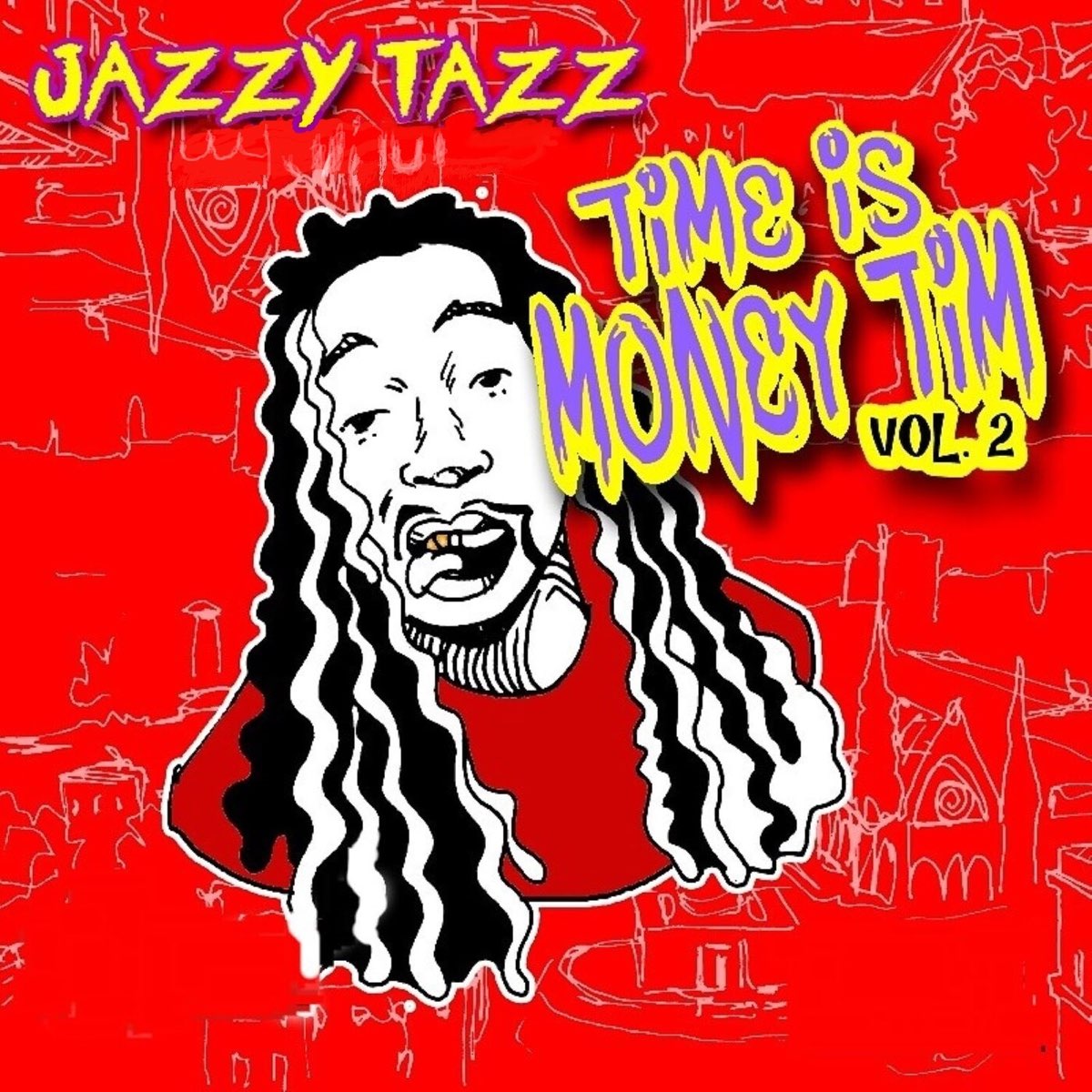 Time Is Money Tim, Vol. 2 - Album by JAZZY TAZZ - Apple Music