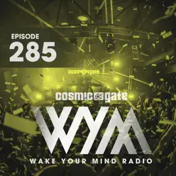 Wake Your Mind Radio 285 - Cosmic Gate