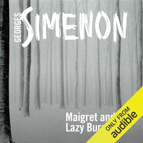 Maigret and the Lazy Burglar: Inspector Maigret, Book 57 (Unabridged) cover