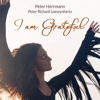 I Am Grateful - Peter Herrmann & Peter Richard Loewynhertz