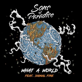 What a World (feat. Signal Fire) Sons of Paradise