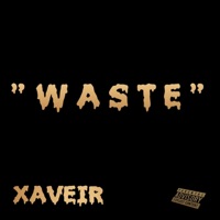 Waste - Single - XAVEIR