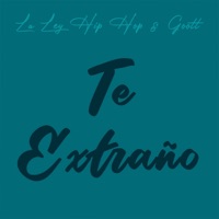 Te Extraño - Single - Goott & La Ley Hip Hop