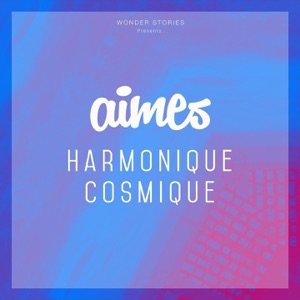 Harmonique Cosmique (Remixes) - EP