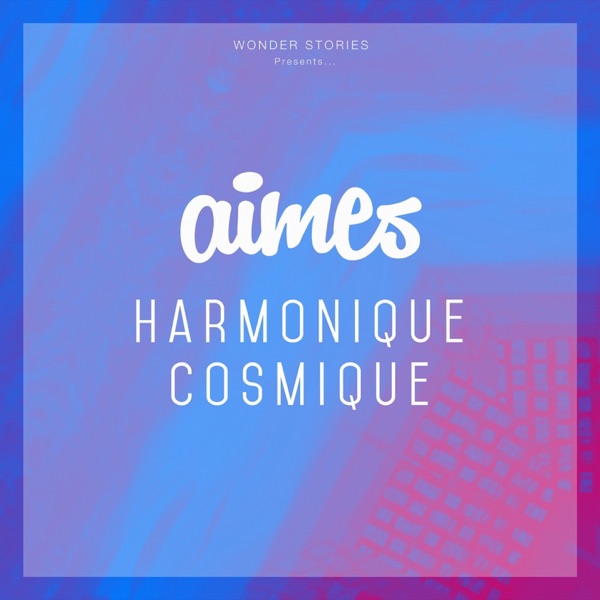Harmonique Cosmique (Remixes) - EP