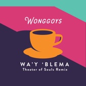 Wa'y 'Blema (Theater of Souls Remix) artwork