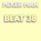 Beat 38 - DJ Mixer Man lyrics