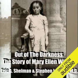 Out of the Darkness: The Story of Mary Ellen Wilson (Unabridged)