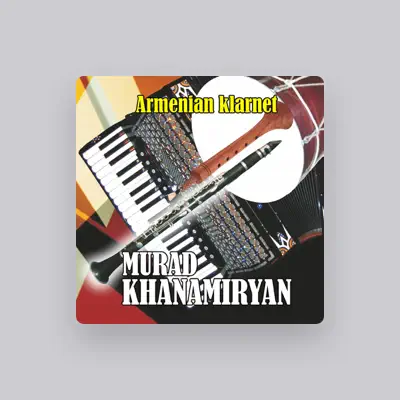 Listen to Murad Khanamiryan, watch music videos, read bio, see tour dates & more!