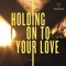 Holding On to Your Love artwork