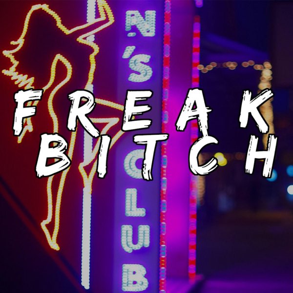 Freak Bitch (feat. Almighty Zimmy & Lj2much) - Single - Album by