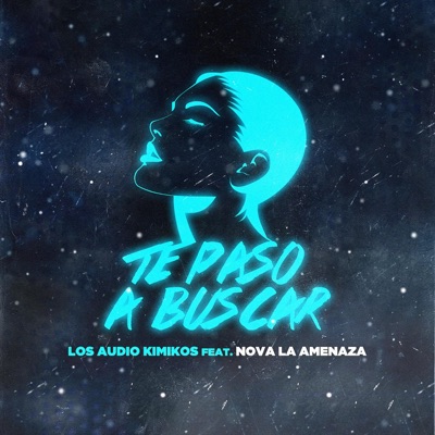 Te Paso a Buscar (feat. Nova "La Amenaza") - Single