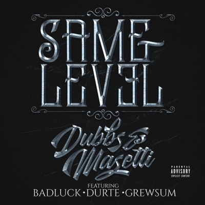 Same Level (feat. BadLuck, Durte & GrewSum) - Single