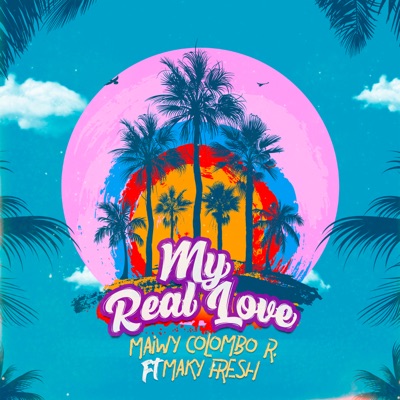 My Real Love (feat. Maky Fresh) - Single