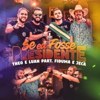 Se Eu Fosse Presidente - Single - Theo & Luan