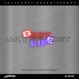 Best Life (feat. Adventureboy) Jay Secret