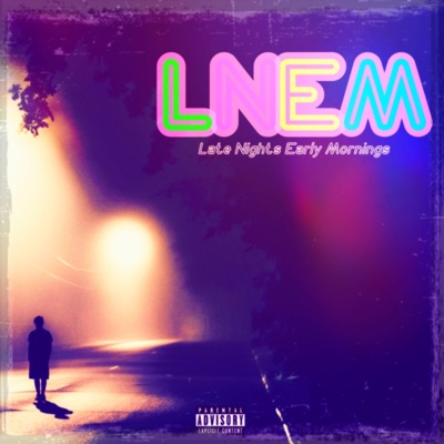 Lnem (Late Nights Early Mornings) - Single