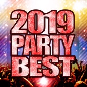 2019 PARTY BEST - 最新!ヒット!鉄板!洋楽まとめ - artwork