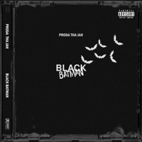 Black Batman - Single - Proda Tha Jah