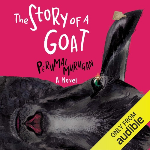 The Story of a Goat: A Novel (Unabridged) cover
