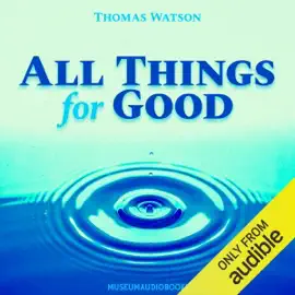All Things for Good (Unabridged)
