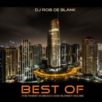 Best of (The Finest in Beach and Sunset House) - DJ Rob De Blank