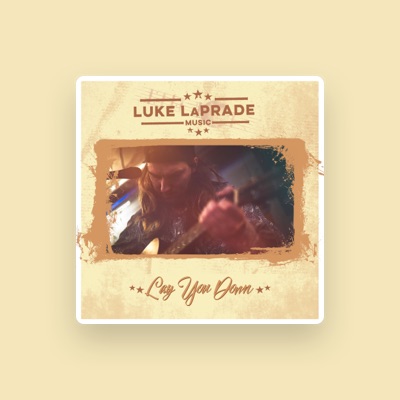 Listen to Luke Laprade, watch music videos, read bio, see tour dates & more!