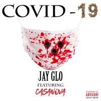 Covid-19 (feat. Casanova) - Single - Jay Glo