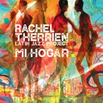Rachel Therrien - Moment's Notice (feat. Julian Gutierrez, Lazaro Martinez & Michel Medrano)