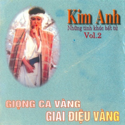 Kim Anh Vol.2 - Những Tình Khúc Bất Tử