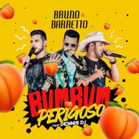Bumbum Perigoso (feat. Dennis DJ) - Single - Bruno & Barretto