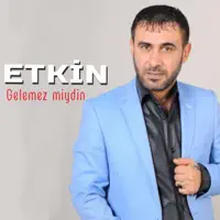 ETKIN  GELEMEZMIYDIN — ETKIN  GELEMEZMIYDIN