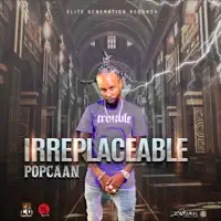Irreplaceable — Popcaan